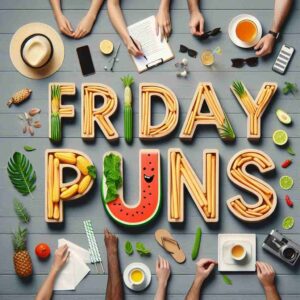 360+ Friday Puns to Boost Your Weekend Fun