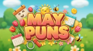 270+ May Puns to Brighten Your Month
